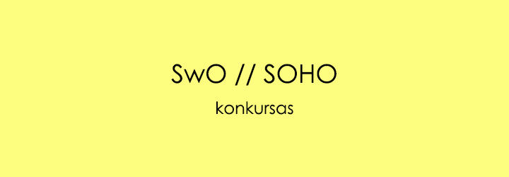 SwO ir SOHO konkursas