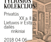 „Tyliosios kolekcijos. Privatūs XX a. II p. Lietuvos ir Estijos dailės rinkiniai“