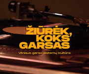 „Žiūrėk, koks garsas. Vilniaus garso sistemų kultūra“
