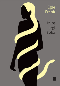 E. Frank novelės lietuvių literatūroje atskleidžia tamsiąją moteriškumo pusę