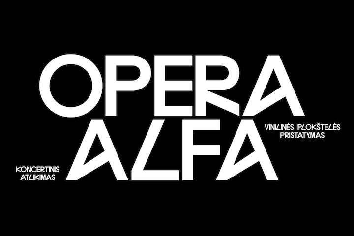 Operos „Alfa“ koncertinė versija skambės pristatant vinilinę plokštelę